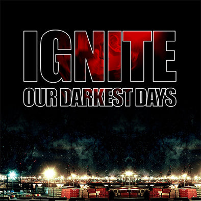 Ignite "Our Darkest Days" LP