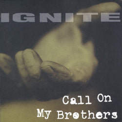 Ignite "Call On My Brothers" CD