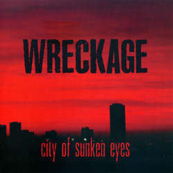 Wreckage "City Of Sunken Eyes" 7"