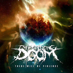 Impending Doom "There Will Be Violence" CD