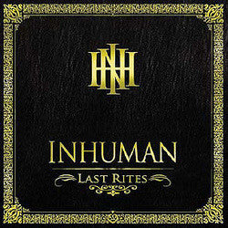 Inhuman "Last Rites" CD