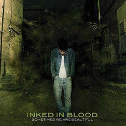Inked In Blood "Sometimes We Are Beautiful" CD