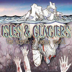 Isles And Glaciers "The Hearts Of Lonely People" CD