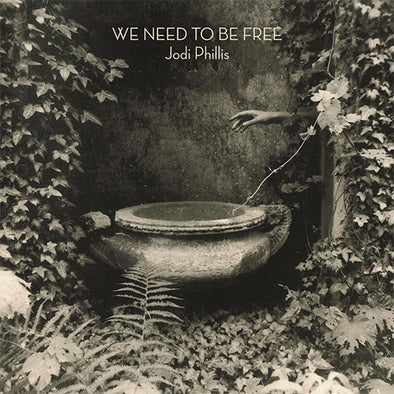 Jodi Phillis "We Need To Be Free" LP