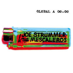 Joe Strummer And The Mescaleros "Global A Go-Go" 2xLP