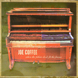 Joe Coffee "When The Fabric Don't Fit The Frame" CD