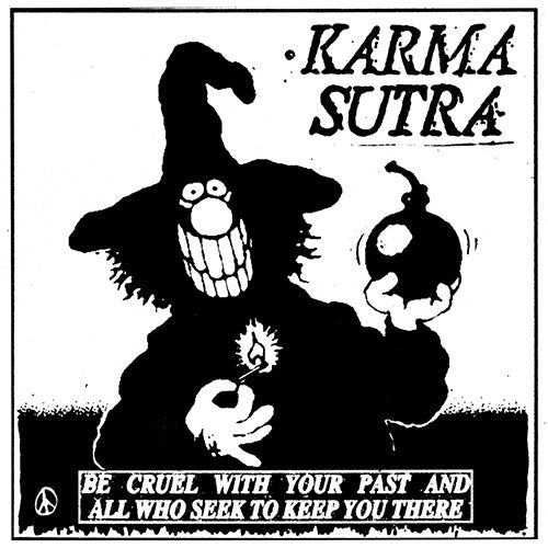 Karma Sutra "Be Cruel With Your Past And All Who Seek To Keep You There" LP