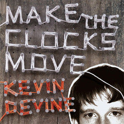 Kevin Devine "Make The Clocks Move" CD