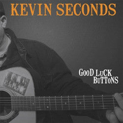 Kevin Seconds "Good Luck Buttons" CD