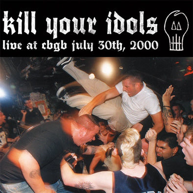 Kill Your Idols "Live At CBGBs" LP