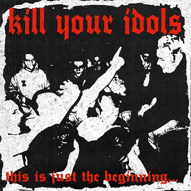 Kill Your Idols ‎"This Is Just The Beginning" LP