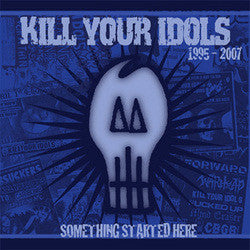 Kill Your Idols "Something Started Here" CD