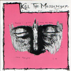 Kill The Messenger "Five On Seven" 7"