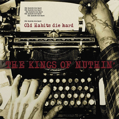 The Kings Of Nuthin' "Old Habits Die Hard" LP