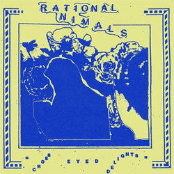 Rational Animals "Cross Eyed Delights" 7"