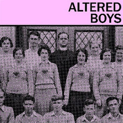 Altered Boys "Self Titled" 7"