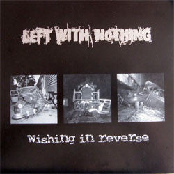 Left With Nothing "Wishing In Reverse" 7"