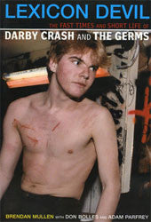 Lexicon Devil: The Fast Times and Short Life of Darby Crash and the "Germs" Book
