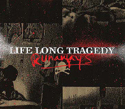 Life Long Tragedy "Runaways" CD