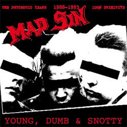 Mad Sin "Young, Dumb & Snotty" 2xLP