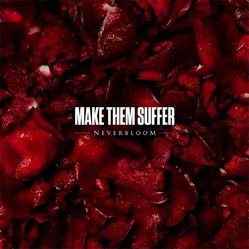 Make Them Suffer "Neverbloom" LP