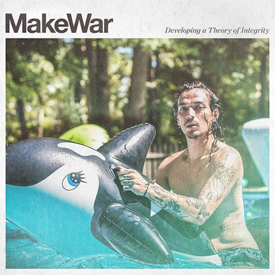 MakeWar "Developing A Theory Of Integrity" LP