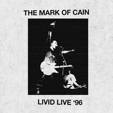 The Mark Of Cain  "Livid Live '96" LP