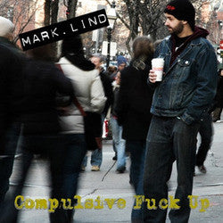 Mark Lind "Compulsive Fuck Up" CD