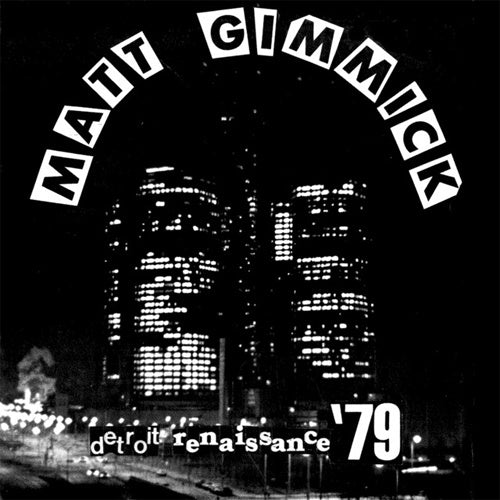 Matt Gimmick "Detroit Renaissance '79" 7"