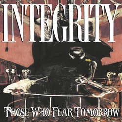 Integrity "Those Who Fear Tomorrow" CD