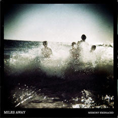 Miles Away "Memory Embraced" 7"