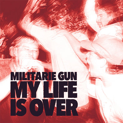 Militarie Gun "My Life Is Over" 7"