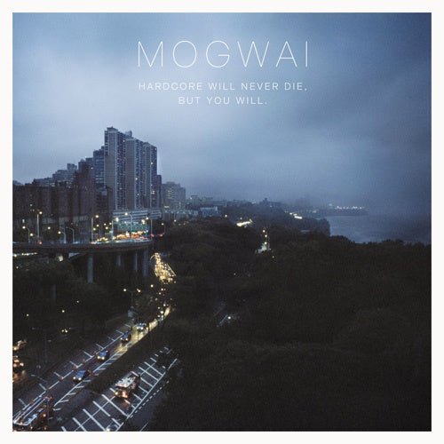 Mogwai "Hardcore Will Never Die, But You Will" 2xLP