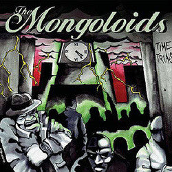 Mongoloids "Time Trials" CD