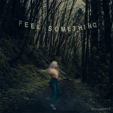 Movements "Feel Something" LP