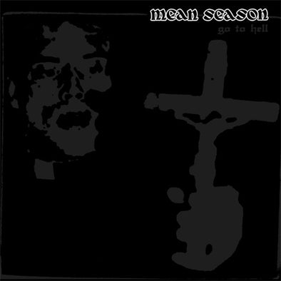 Mean Season "Go To Hell" LP