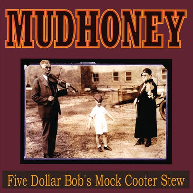 Mudhoney "Five Dollar Bob's Mock Cooter Stew" 12"
