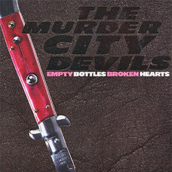 Murder City Devils "Empty Bottles Broken Hearts" LP