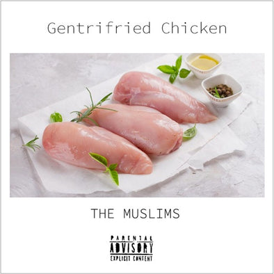 The Muslims "Gentrified Chicken" LP