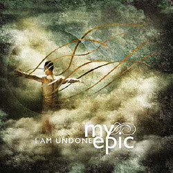 My Epic "I Am Undone" CD