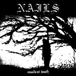 Nails "Unsilent Death" CD