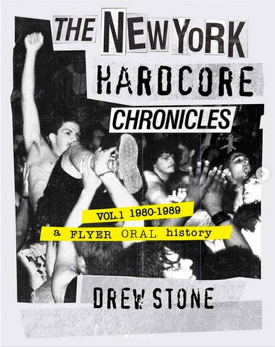 Drew Stone "The New York Hardcore Chronicles Vol. 1 (1980-1989)" Book
