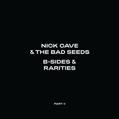 Nick Cave & The Bad Seeds "B-Sides & Rarities (Part II)" 2xLP