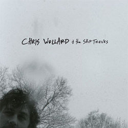 Chris Wollard & The Ship Thieves "<i>Self titled</i>" LP