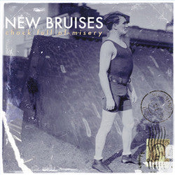 New Bruises "Chock Full Of Misery" LP
