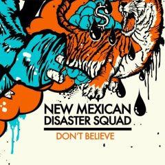 New Mexican Disaster Squad "Don't Believe" CD
