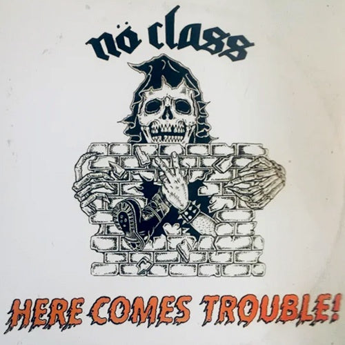 No Class "Here Comes Trouble!" 7”