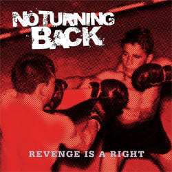 No Turning Back "Revenge Is A Right" LP