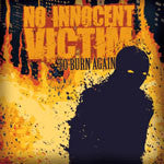 No Innocent Victim "To Burn Again" CD