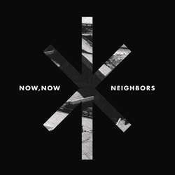 Now, Now "Neighbors" LP